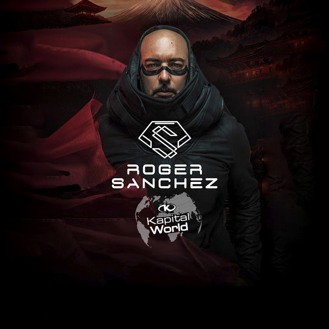 Kapital World with Roger Sánchez