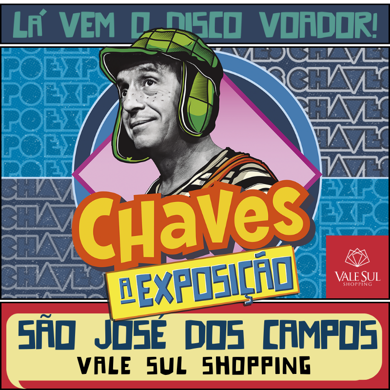 Chaves: A exposição - São José dos Campos
