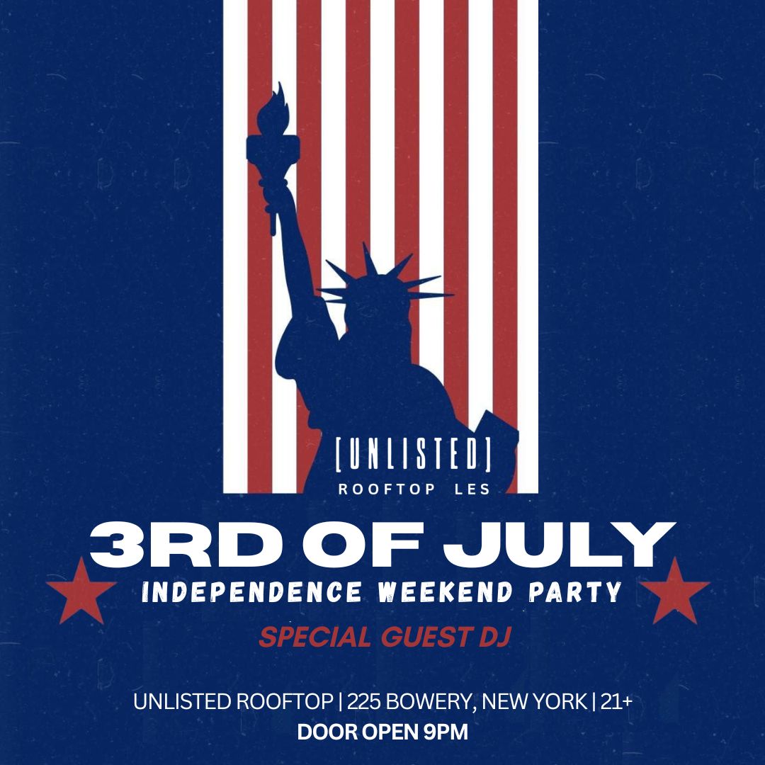 3rd Of July Independence Weekend Party @ Unlisted Rooftop