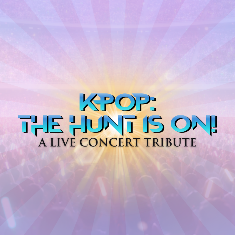 KPop: The Hunt Is On -  A Live Concert Tribute
