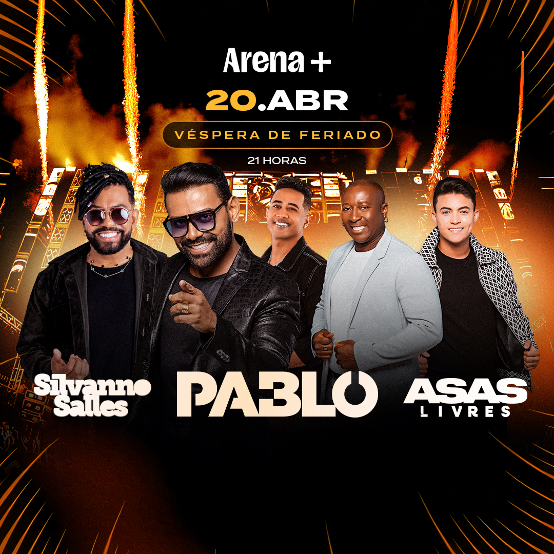 Show do Pablo, Asas Livres e Silvanno Salles - Véspera de Feriado no Arena +