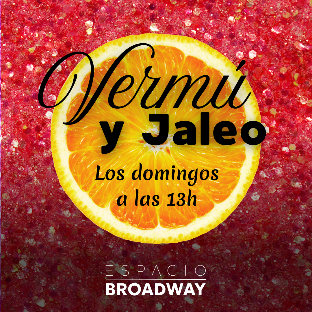 Vermú y jaleo en Espacio Broadway