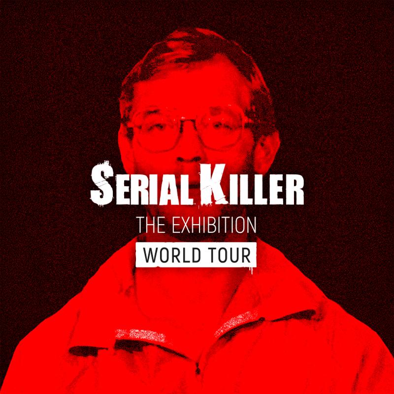 Serial Killer: The Exhibition World Tour