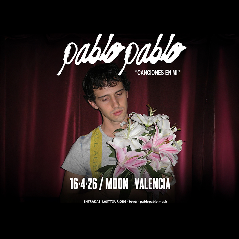 PABLOPABLO en Sala Moon, Valencia 2026