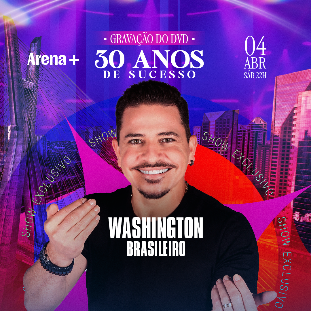 Show do Washington Brasileiro | Gravação de DVD 30 Anos em São Paulo