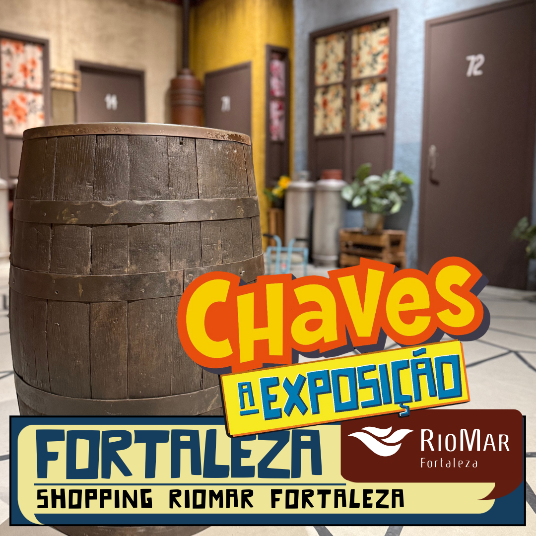 Chaves: A exposição - Fortaleza