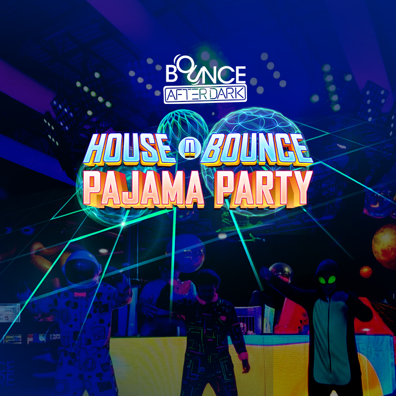 Bounce Empire - House N Bounce Pajama Party