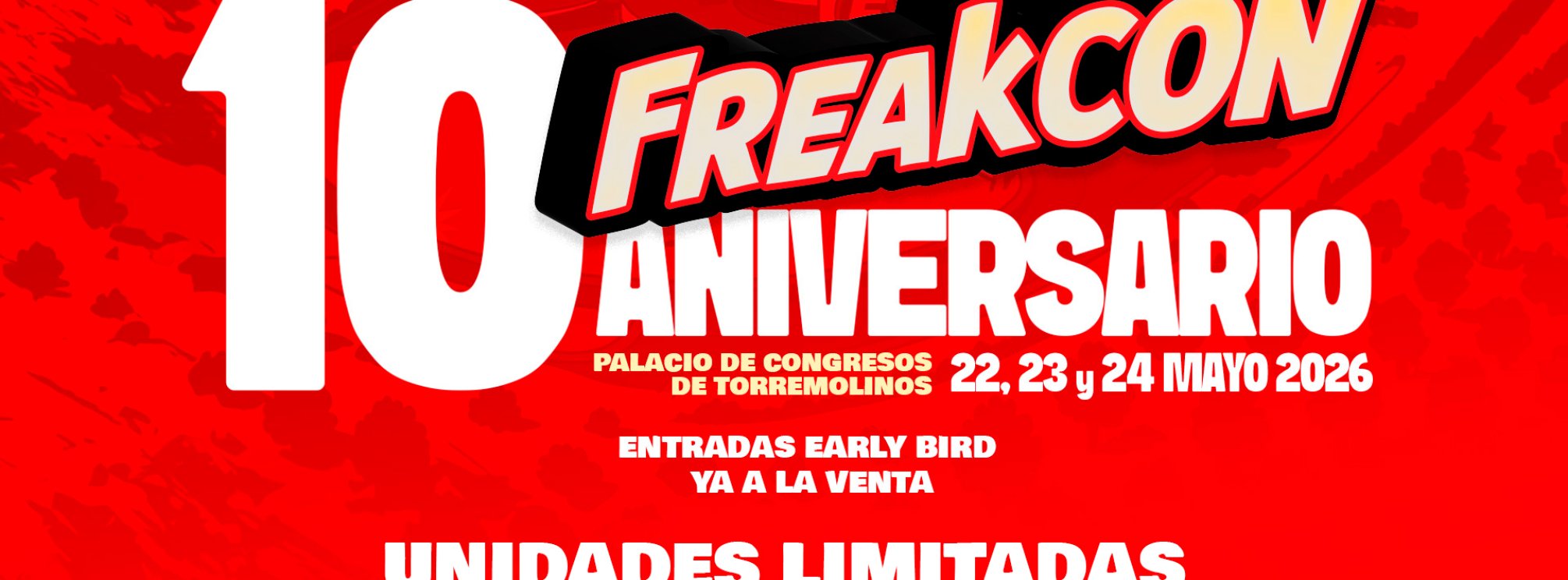 FreakCon 2026 | ¡10ª Aniversario! | Festival Internacional de Anime, Cómic, Series TV y Videojuegos