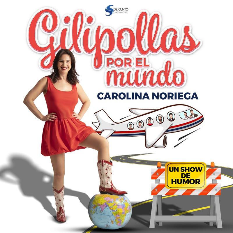 Gilipollas por el Mundo - El show de Humor de Carolina Noriega