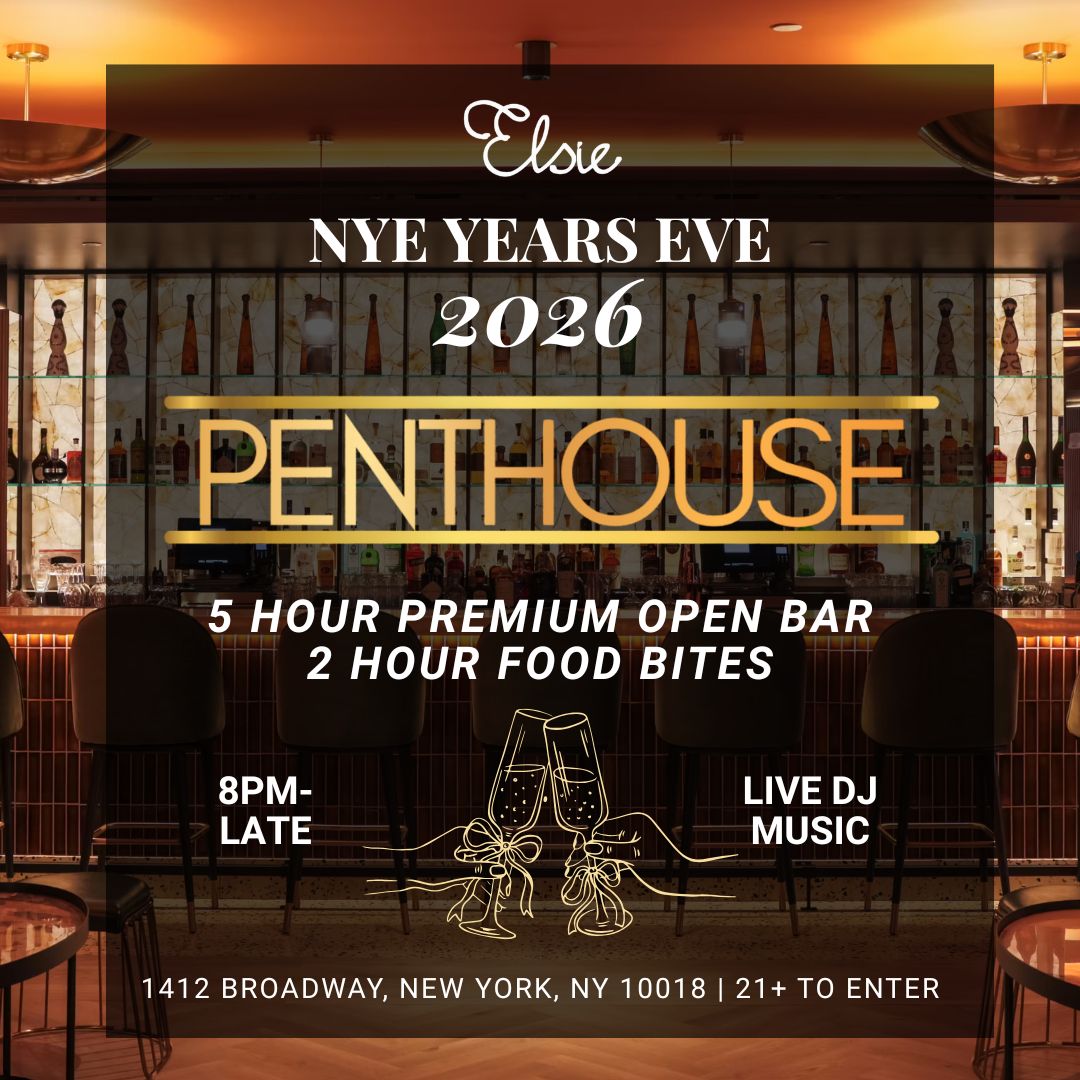 Elsie Penthouse Times Square NYC New Year's Eve 2026 Party - w/ 5 Hour Open Bar