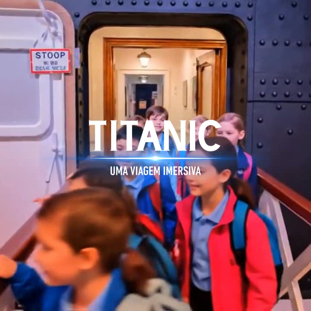 Titanic: Uma Viagem Imersiva - Grupos Educativos
