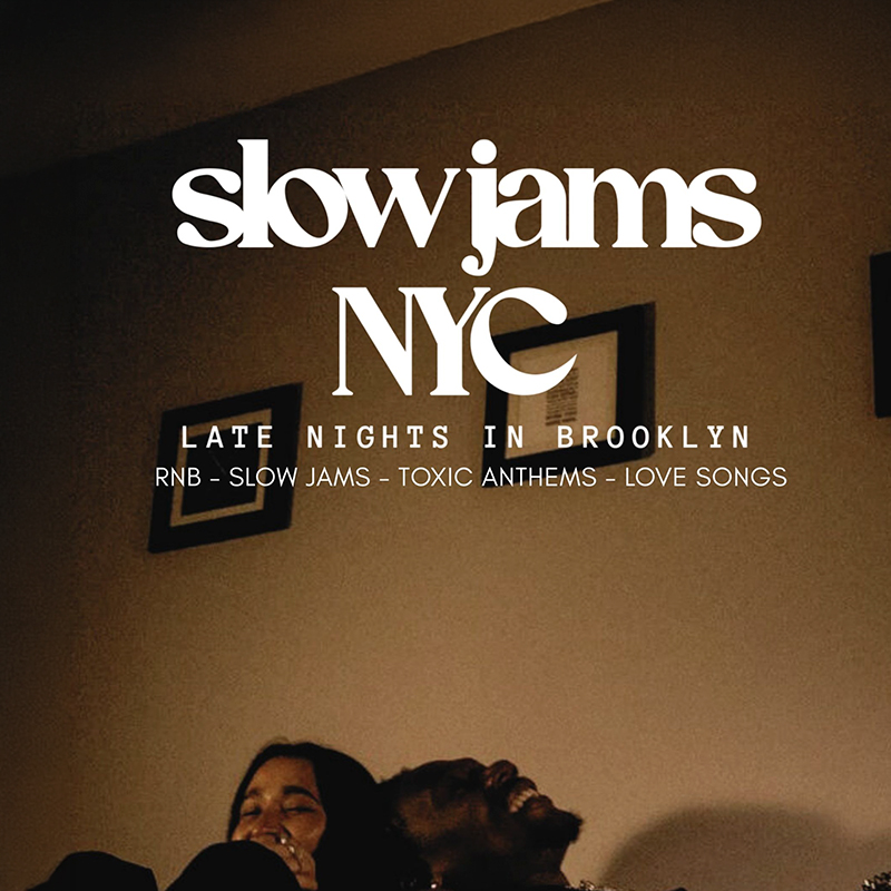 Slow Jams NYC: Late Night Slow Jams & RnB Party
