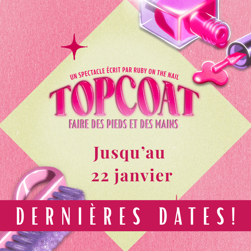 TOPCOAT : un spectacle écrit par Ruby On The Nail