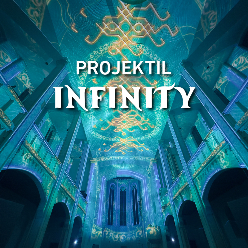 PROJEKTIL presents: INFINITY – Vom Augenblick zur Ewigkeit
